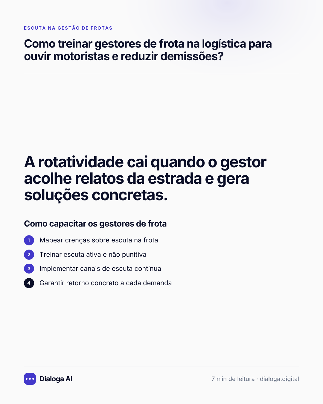 A rotatividade cai quando o gestor acolhe relatos da estrada e gera soluções concretas. Como capacitar os gestores de frota: 1. Mapear crenças sobre escuta na frota; 2. Treinar escuta ativa e não punitiva; 3. Implementar canais de escuta contínua; 4. Garantir retorno concreto a cada demanda.